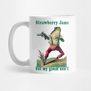 Strawberry jams but my glock don’t frog Mug